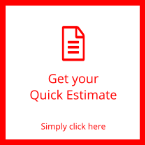 Get your  Quick Estimate  Simply click here